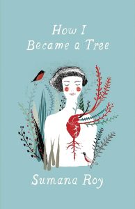 Book cover for "How I Became a Tree" - a drawing of a person with plants growing out of their body on a blue background.